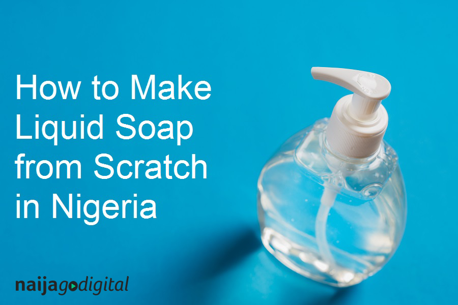 How to make liquid soap at home in Nigeria